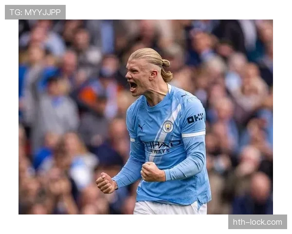 哈兰德欧冠戴帽闪耀全场，助曼城强势提升战绩